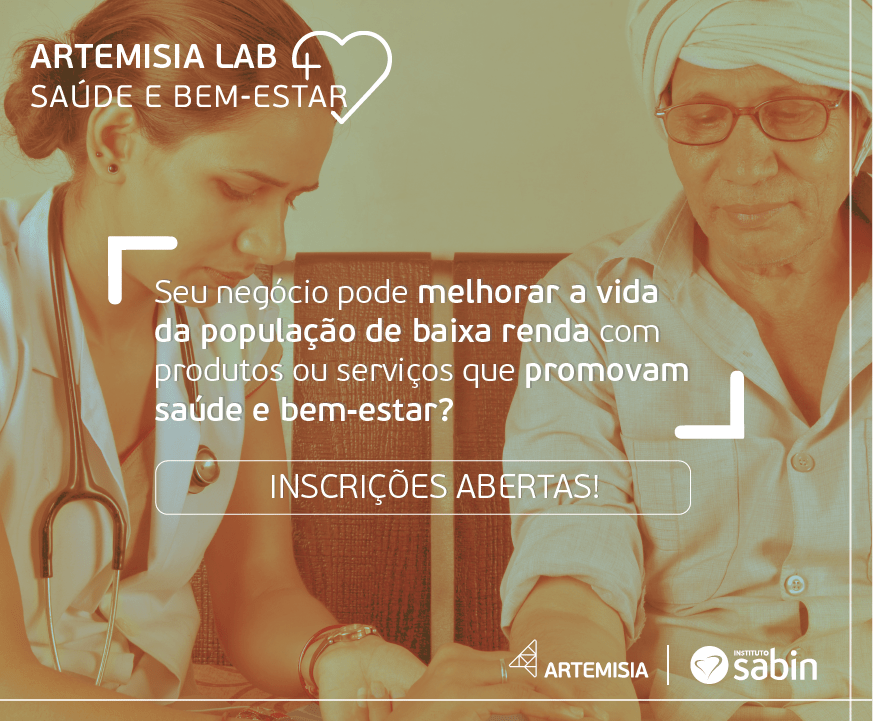 Programa Artemísia Saúde e Bem-Estar busca startups de impacto para a baixa&nbsp;renda!
