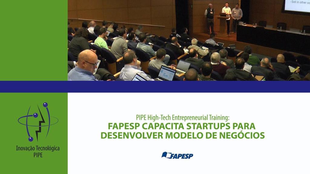 Apresentação FINAL Projetos PIPE Empreendedorismo de Alta Tecnologia! (09/05,&nbsp;08:30-17:30)