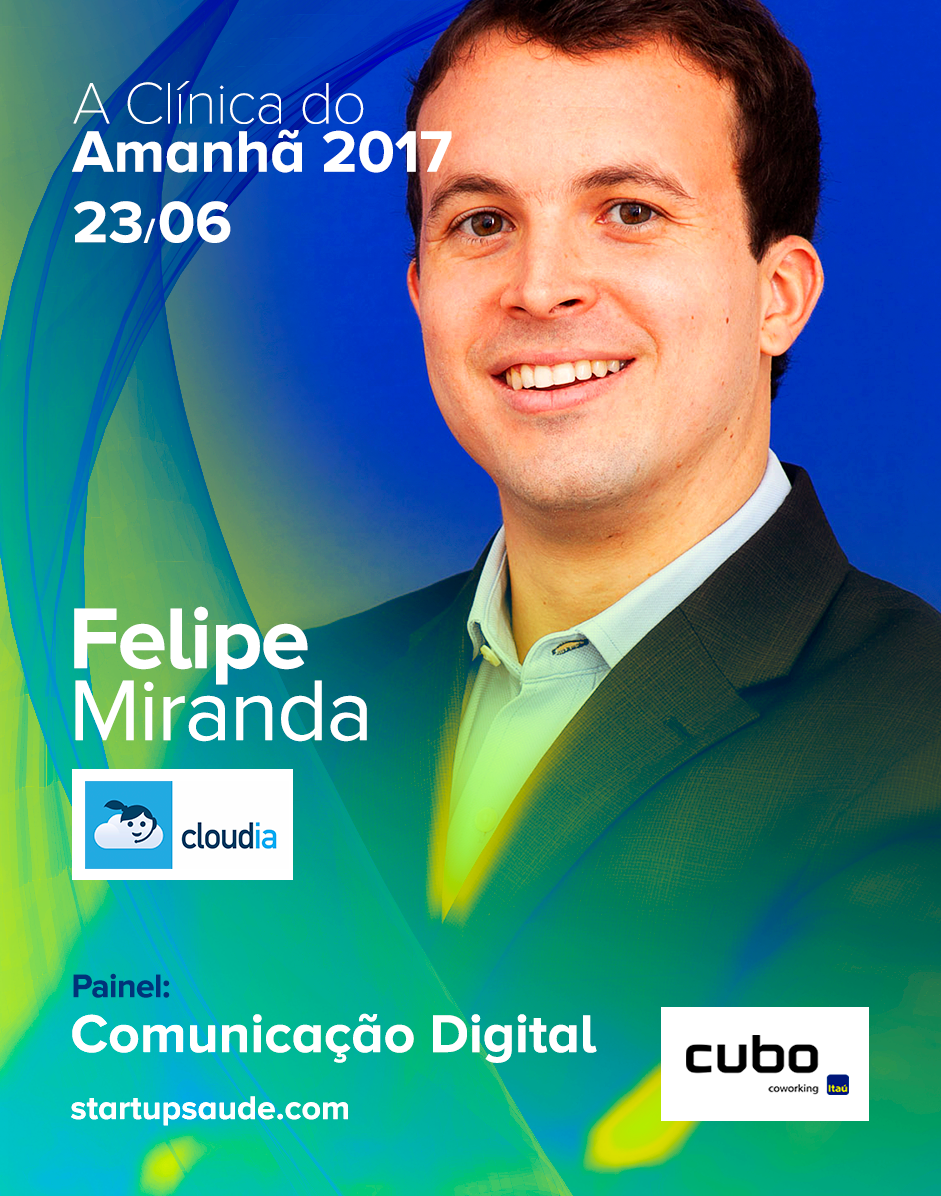 Clínica do Amanhã 2017: Tecnologia como mecanismo essencial na comunicação médico-paciente!