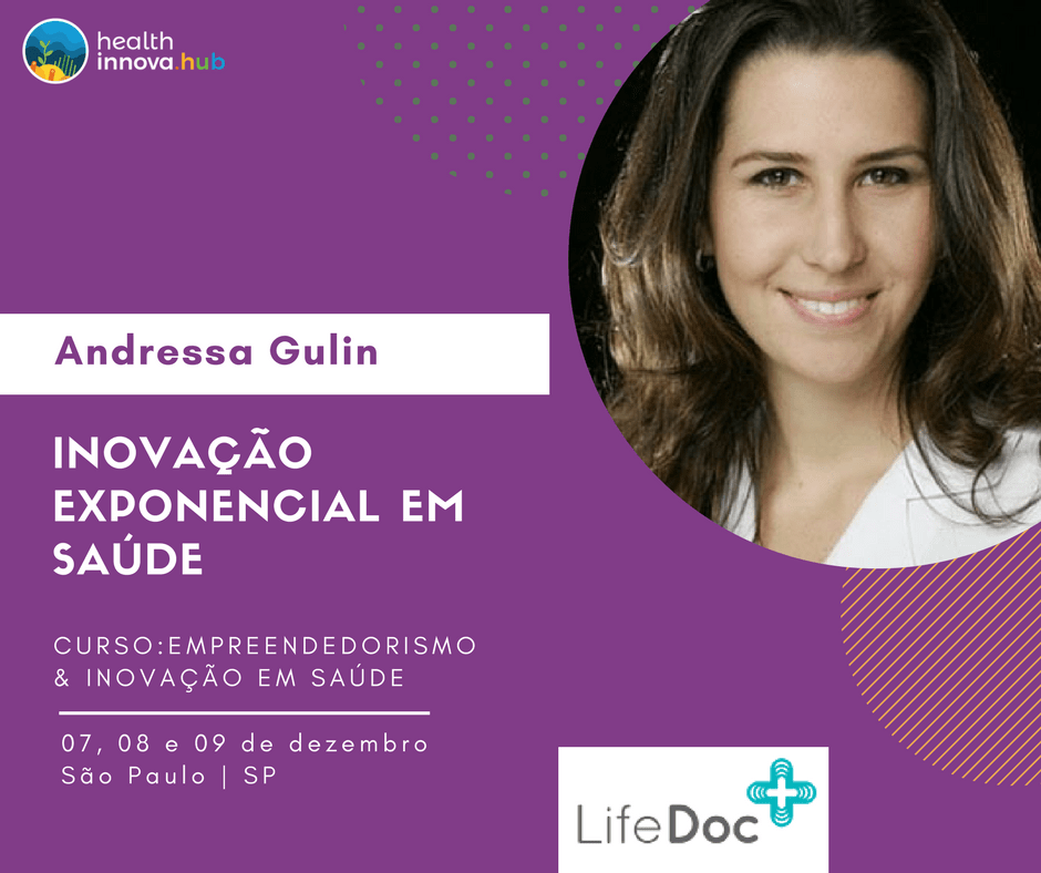 “Se você quer inovar, comece fazendo novos amigos”, Dra. Andressa Gulin, founder&nbsp;Lifedoc