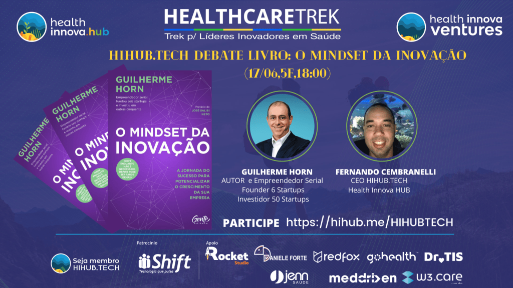 HIHUB.TECH@Health Innova HUB Debate: O Mindset da Inovação, Autor: Guilherme Horn, PhD (17/06,5f,18:00)