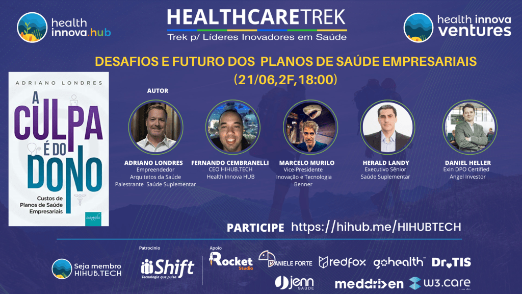HIHUB.TECH🌎 Debate Livro: A Culpa é Do Dono, Desafios e Futuro dos Planos de Saúde Empresariais, Autor: Adriano Londres(HOJE,21/06,2f,18:00)