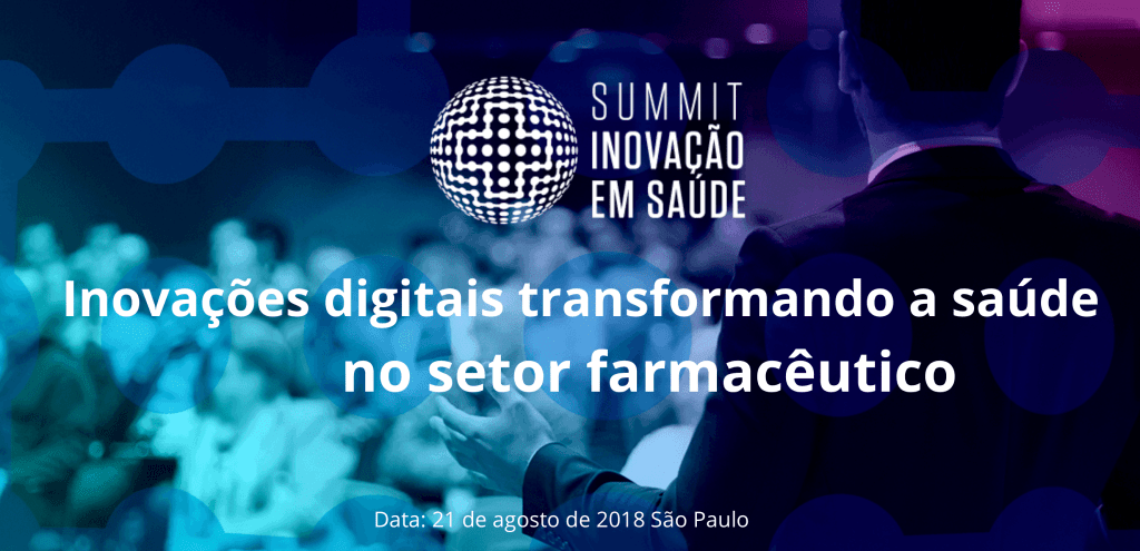 Summit Inovação Saúde (21/8,ÚLTIMAS&nbsp;VAGAS)