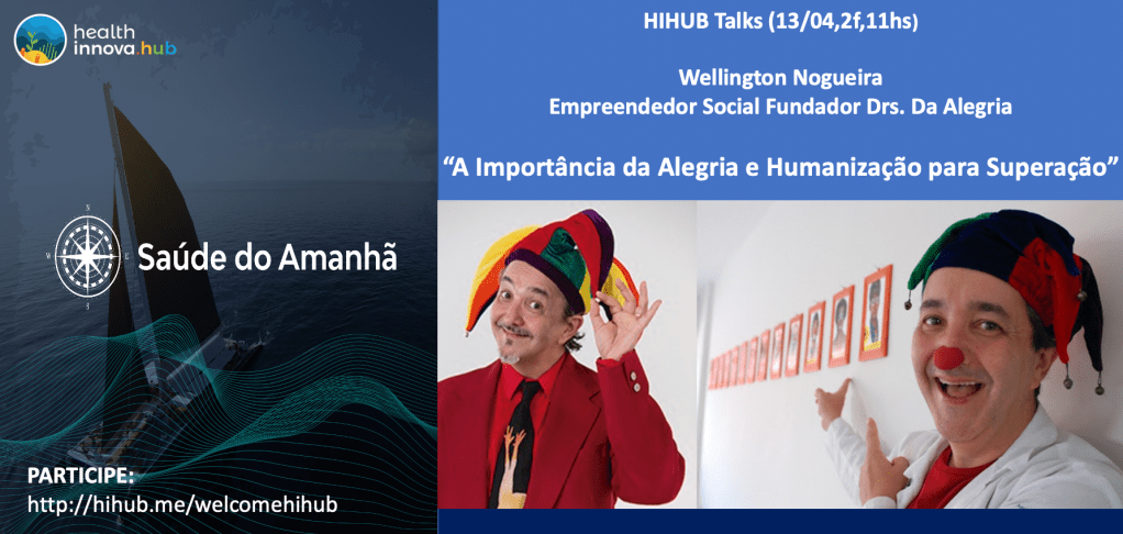 “A Importância da Alegria e Humanização para a Superação”-Wellington Nogueira, Founder Doutores da&nbsp;Alegria.