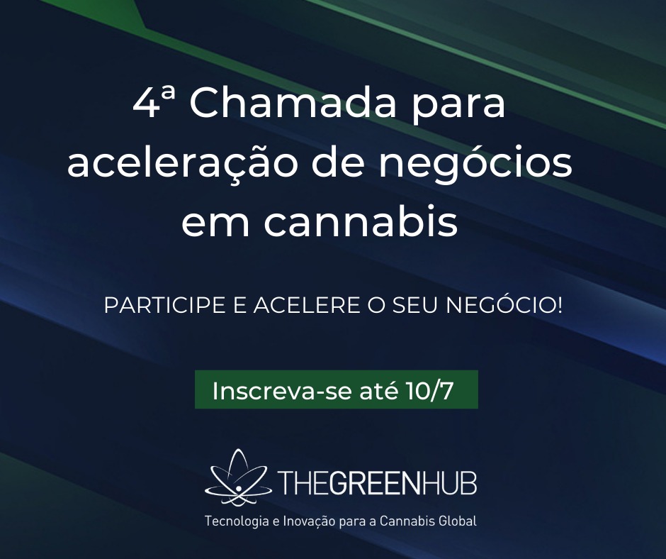 4 Chamada para Aceleração de Negócios em Cannabis (até 10/07)-The Green&nbsp;HUB