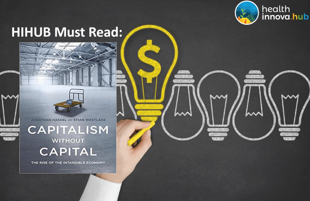 HIHUB MUST READ: Capitalism Without Capital! The rise of the intangible&nbsp;economy!