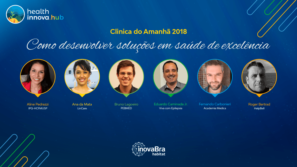 Como desenvolver soluções em saúde de excelência ? – Clínica do Amanhã&nbsp;2018