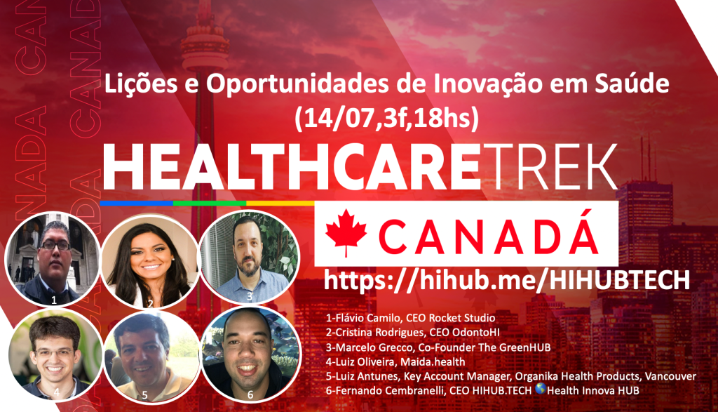 StartupSaude.com News@14/07: Lições e Oportunidades de Inovação em Saúde, do Canadá (14/07,18hs),by&nbsp;HIHUB.TECH