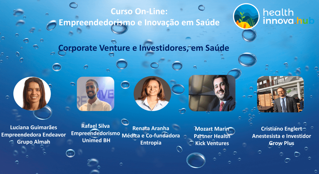 Corporate Venture e Investidores em Saúde, no Curso de Empreendedorismo e Inovação em&nbsp;Saúde!