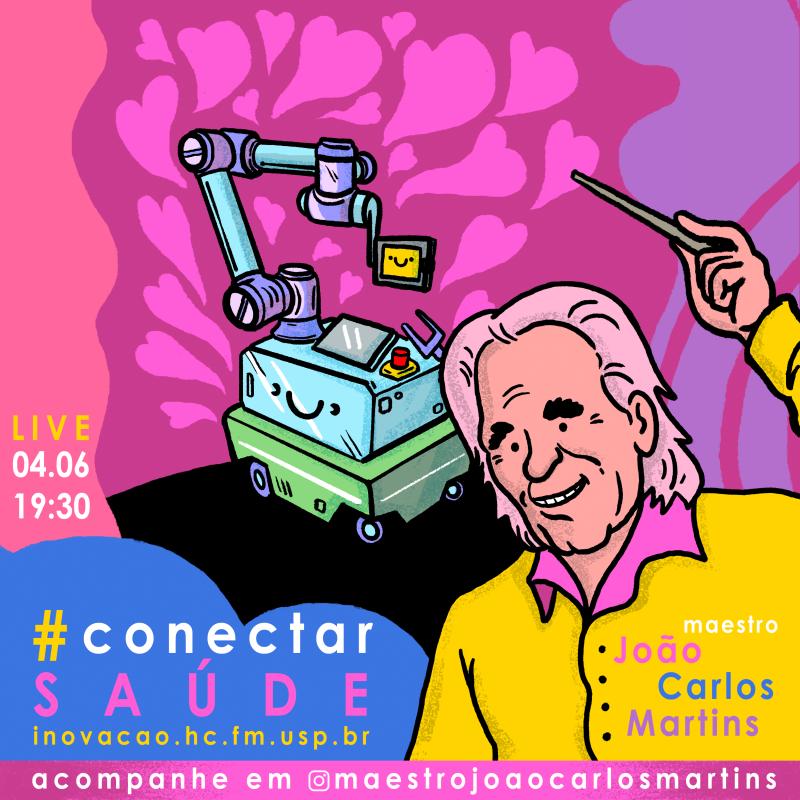 Lançamento da Iniciativa Conectar Saúde, com Maestro João Carlos Martins&nbsp;(04/06,19:30)