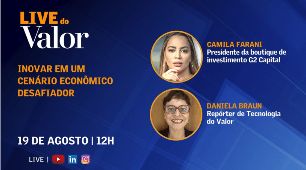 LIVE do Valor: Inovar em um Cenário Econômico Desafiador (19/8,12:00), Camila Farani G2&nbsp;Capital