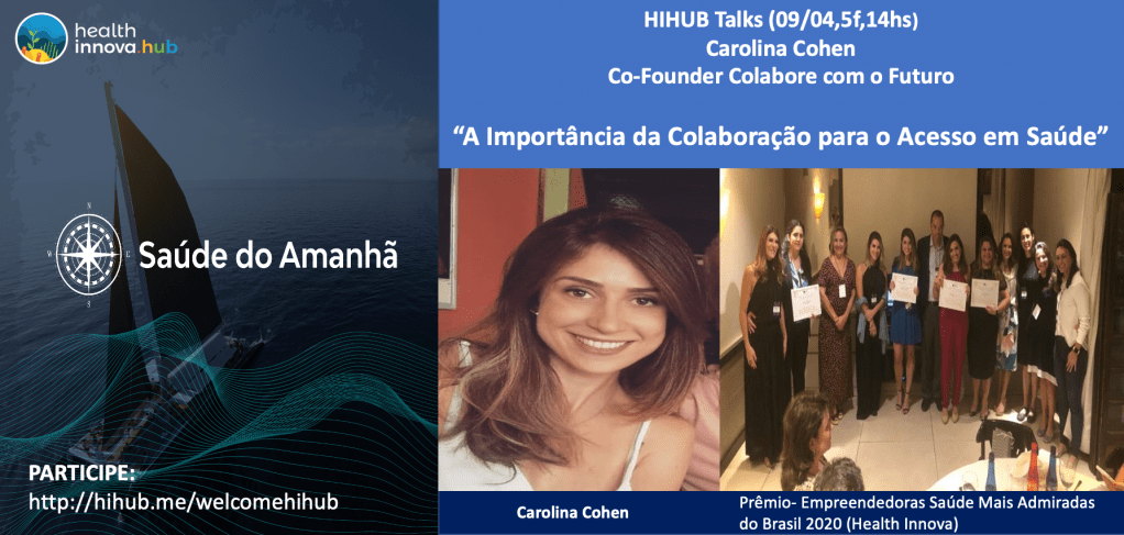 HIHUB Talks: “A Importância da Colaboração para o Acesso em Saúde” , c/ Carolina Cohen,&nbsp;(09/04,14hs)