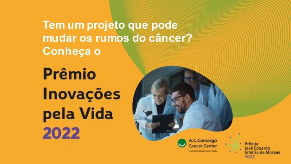 Inscrições abertas para o Prêmio Inovações pela Vida A.C.&nbsp;Camargo!