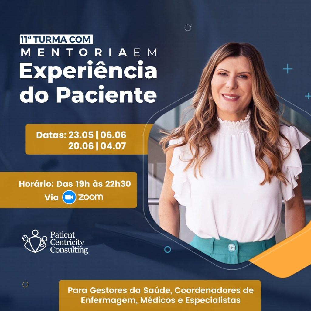 PARTICIPE: Mentoria em Implementação e Gestão da Experiência do Paciente, c/ Kelly Cristina Rodrigues, Patient Centricity Consulting&nbsp;(23/05-04/07)