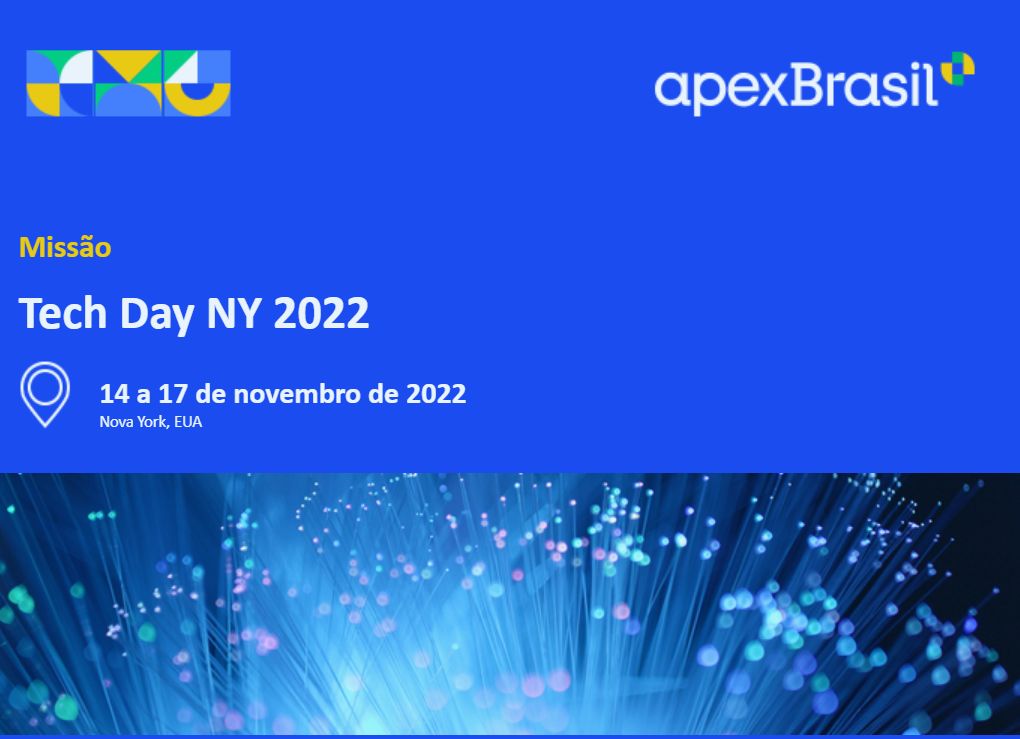 Missão Tech Day NY 2022: Faça parte da delegação brasileira no Tech Day NY (14 a 17/Nov)&nbsp;ApexBrasil