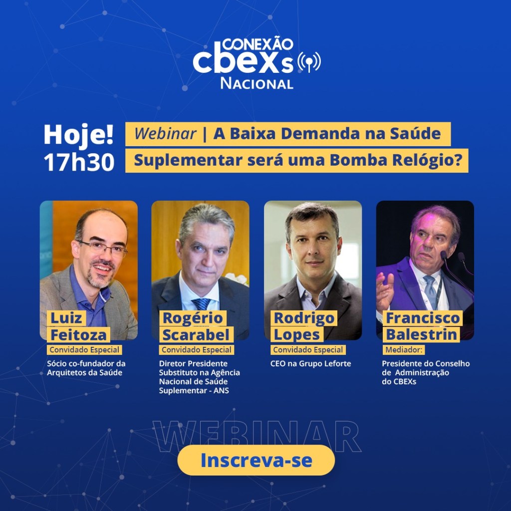 Conexão CBEXs Nacional: A Baixa Demanda na Saúde Suplementar será uma Bomba Relógio(10/06,17:30)