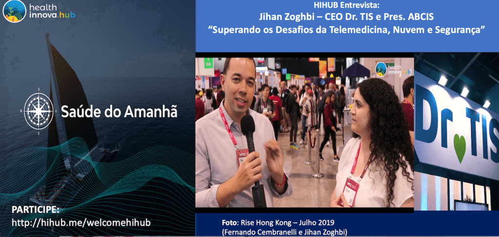 “Superando os Desafios da Telemedicina, Nuvem e Segurança”, com Jihan Zoghbi, CEO Dr. TIS e Pres.&nbsp;ABCIS
