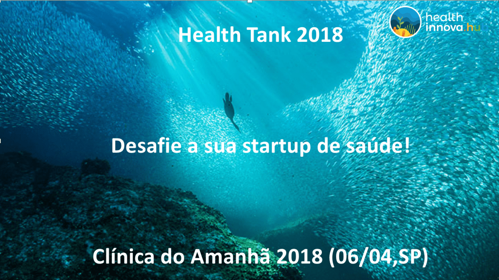 Health Tank, na Clínica do Amanhã&nbsp;2018!(06/04,SP)