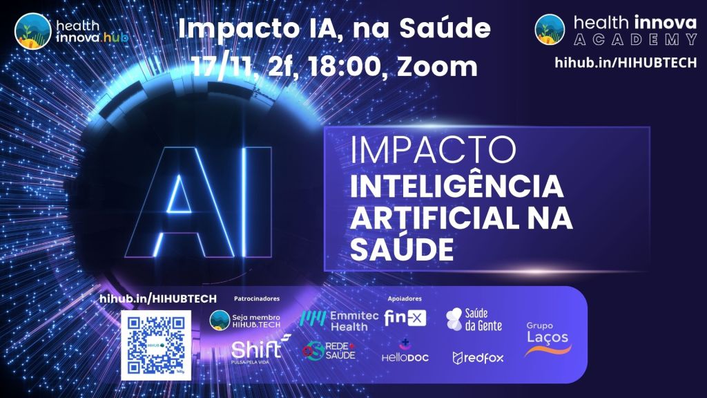 Impacto Inteligência Artificial, em Saúde (17/11, 18:00, Zoom)✨HIHUB.TECH🌎Health Innovation♾️Leaders🧬