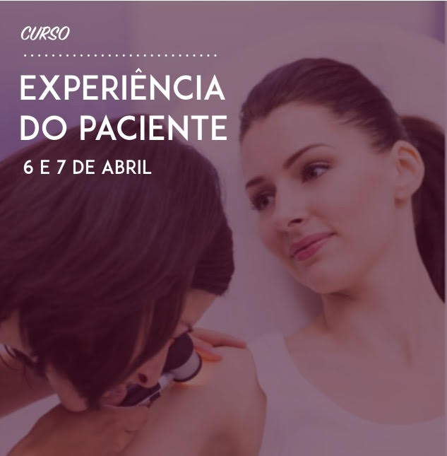 Curso de Atualização: A Experiência do Paciente, com Dra. Andressa Gulin e Carolina Strobel (Curitiba,6-7&nbsp;Abril)