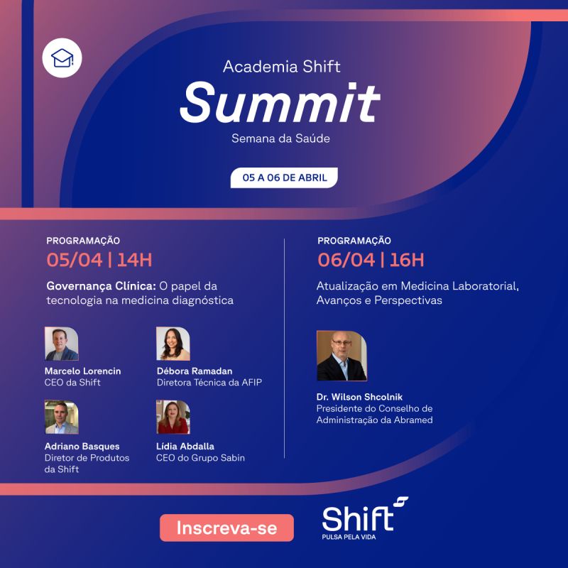 Academia Shift Summit: O papel da tecnologia na medicina diagnóstica&nbsp;(05/04,14:00)