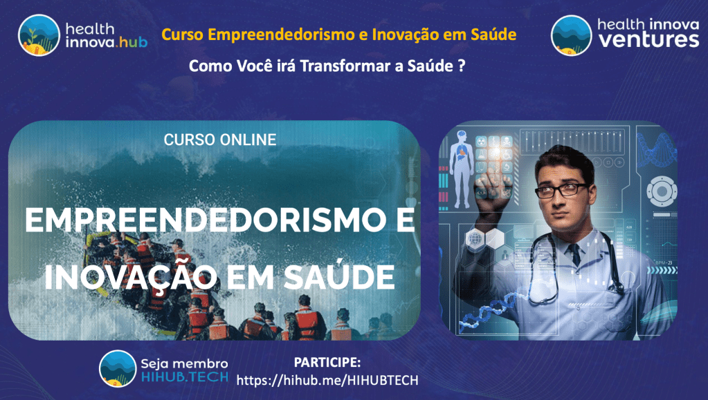 “Como Você irá Transformar a Saúde ?” – Curso de Empreendedorismo e Inovação em&nbsp;Saúde