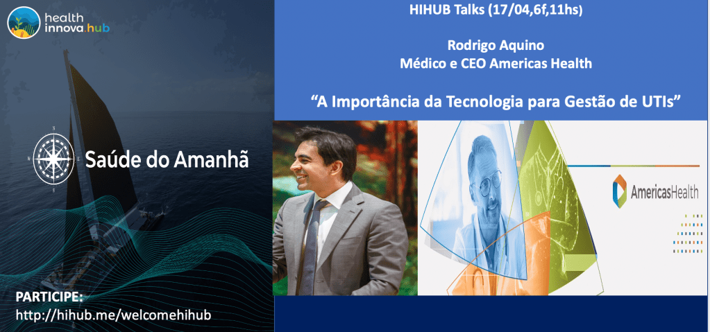 “A Importância da Tecnologia e Dados para Gestão de UTIs”-Health Innova HUB Talks&nbsp;(17/04,11hs)