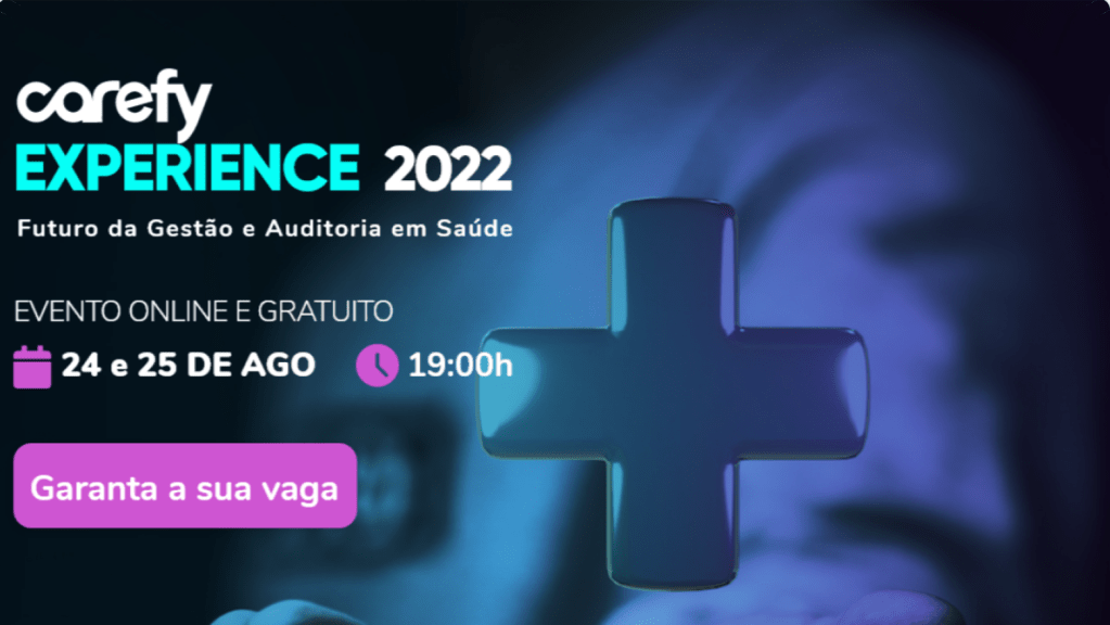 Carefy Experience 2022 (24 e 25/Agosto)✨O Futuro da Gestão e Auditoria em Saúde (Online e&nbsp;Gratuito)