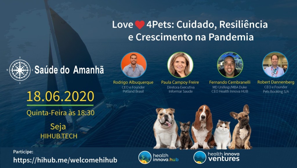 Love❤️4Pets: Cuidado,Resiliência e Crescimento na Pandemia (18/06,18:30)/HIHUB.TECH