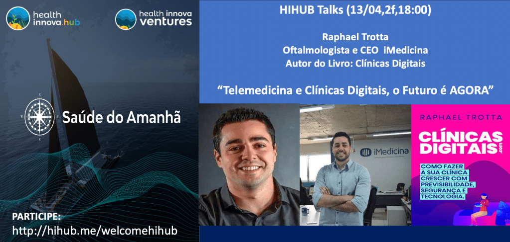 HIHUBx:”Telemedicina e Clínicas Digitais” Raphael Trotta, Oftalmologista e CEO&nbsp;iMedicina