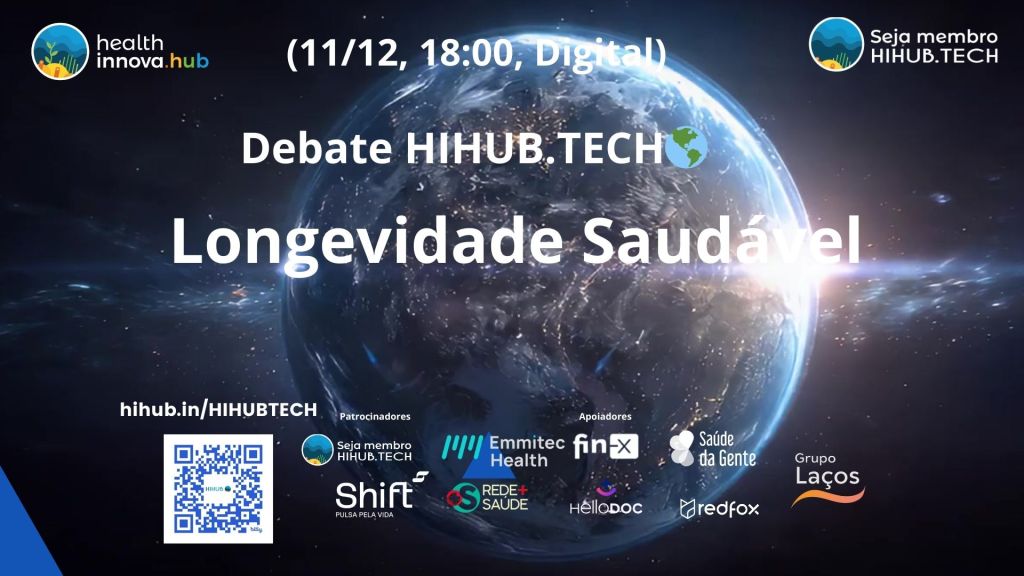 DEBATE✅ Longevidade Saudável (11/12, 18:00, DIGITAL)✨HIHUB.TECH🌎♾️🧬
