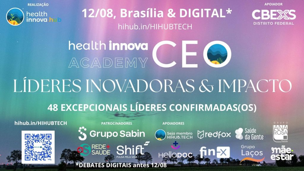 Health Innova 🌎 CEO ACADEMY🏆LÍDERES INOVADORAS & IMPACTO (12/08,Brasília & DIGITAL*)