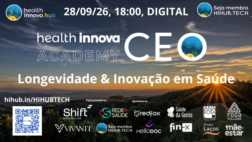 Health Innova🌎 CEO ACADEMY🏆 Longevidade & Inovação em Saúde 🌟(28/09, 18:00, DIGITAL)