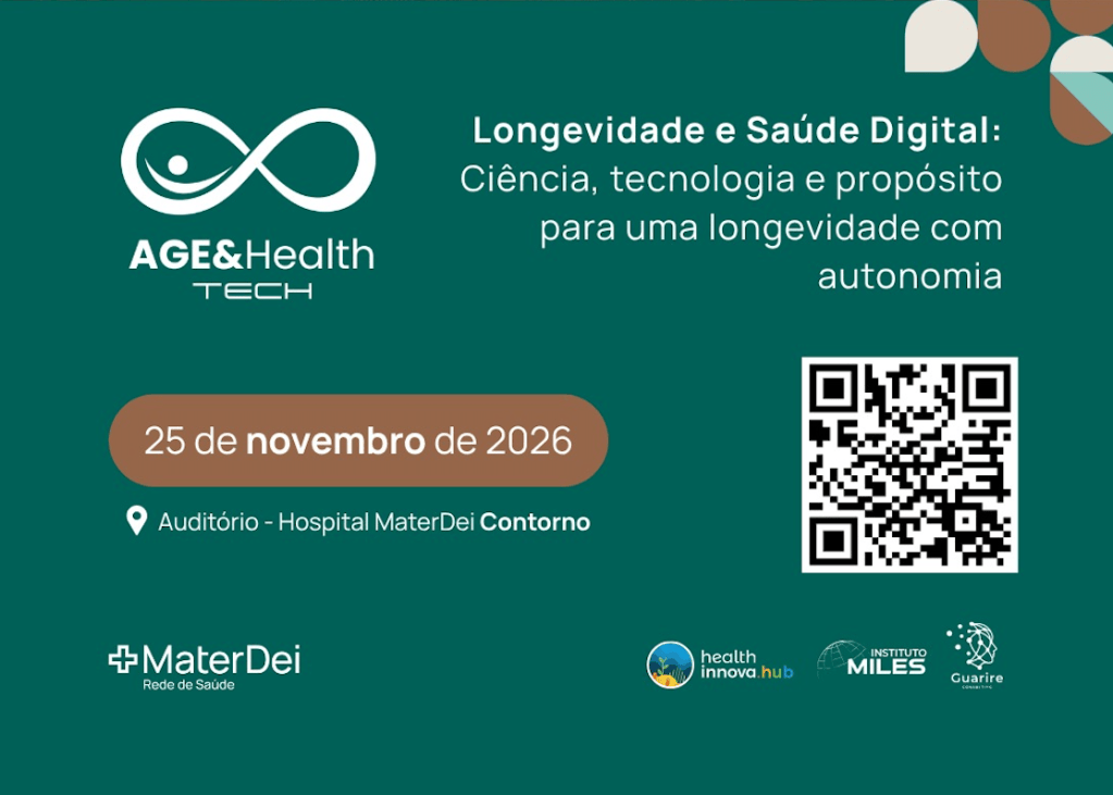 AGE & HEALTH TECH: Longevidade & Inovação (25/NOV, Hospital Mater Dei Contorno, Belo Horizonte-MG, VAGAS LIMITADAS, GRATUITO)